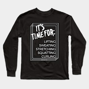 IT’S TIME FOR Long Sleeve T-Shirt